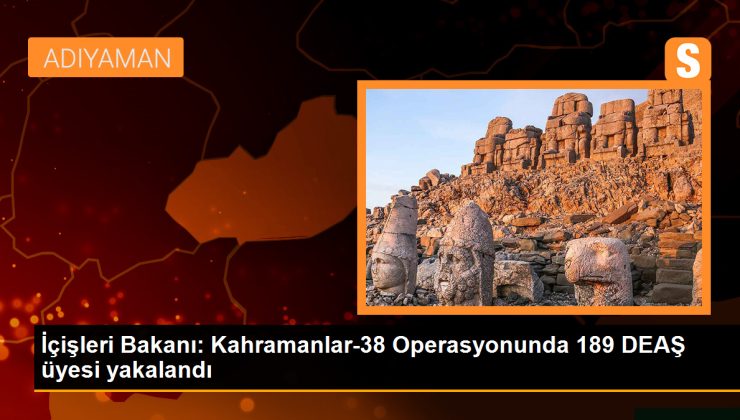 İçişleri Bakanı: Kahramanlar-38 Operasyonlarında 189 DEAŞ üyesi yakalandı