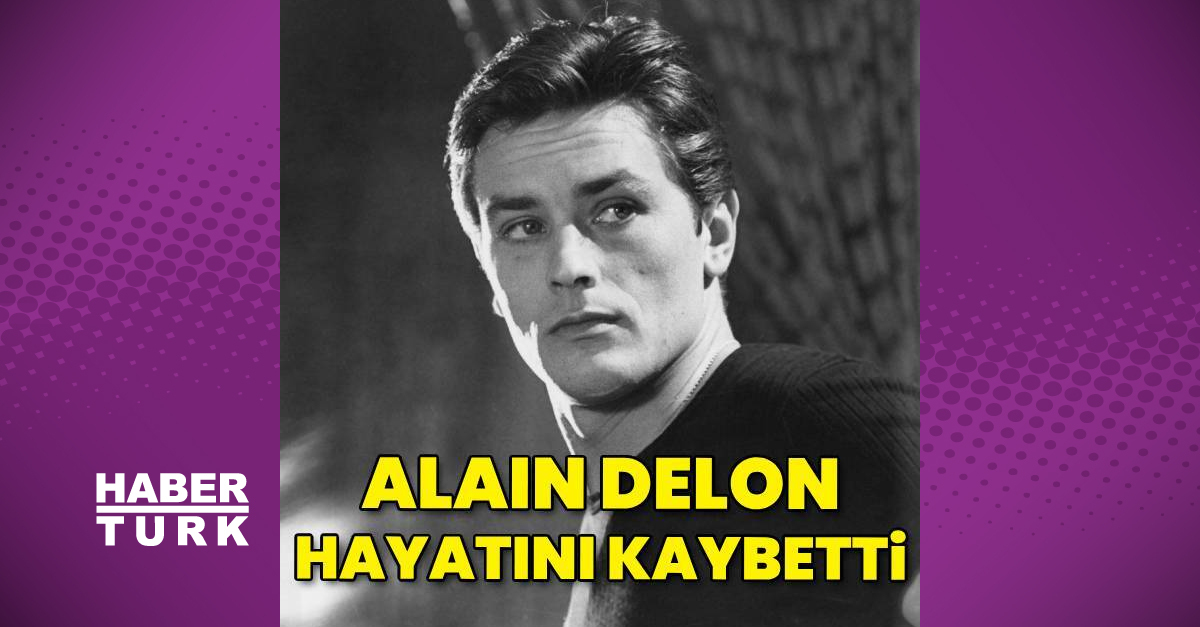 Fransız oyuncu Alain Delon hayatını kaybetti